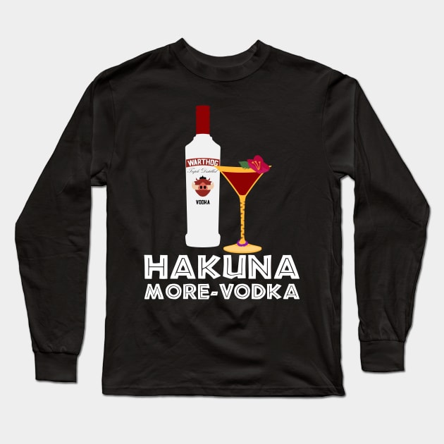 Hakuna More-Vodka Long Sleeve T-Shirt by fashionsforfans